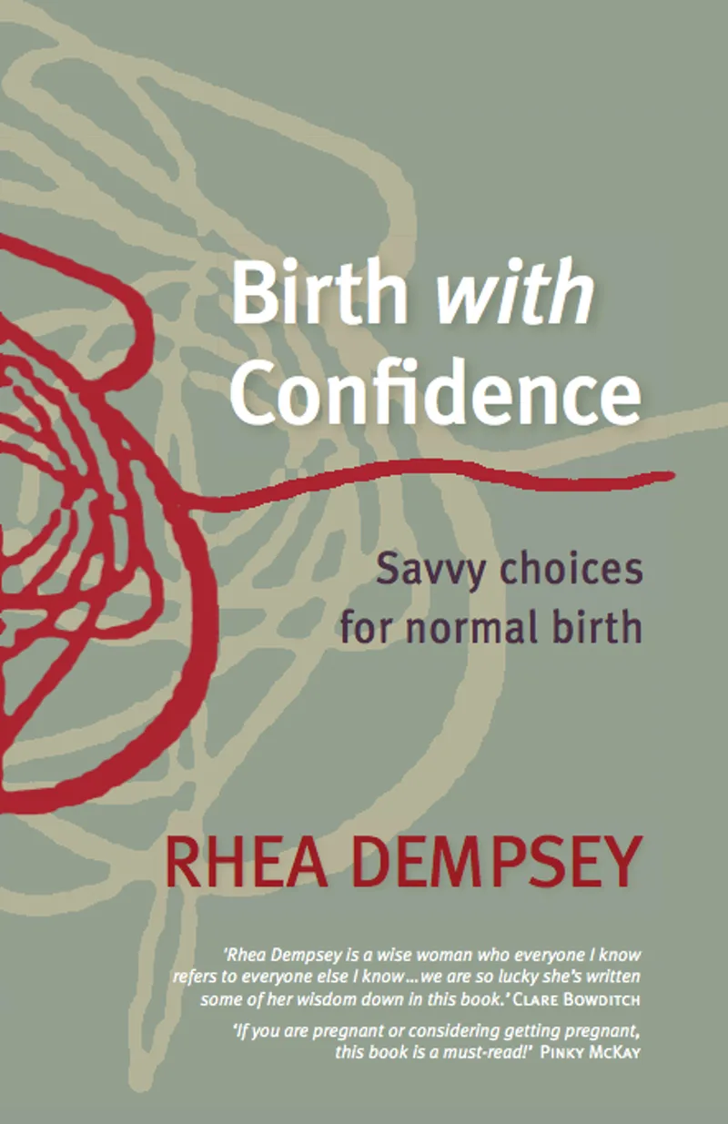 Birth With Confidence: Savvy choices for normal birth
